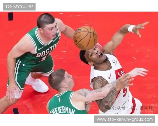 凯尔特人火力全开，猛龙连遭失败：一次关于团队、训练与选择的品牌叙事